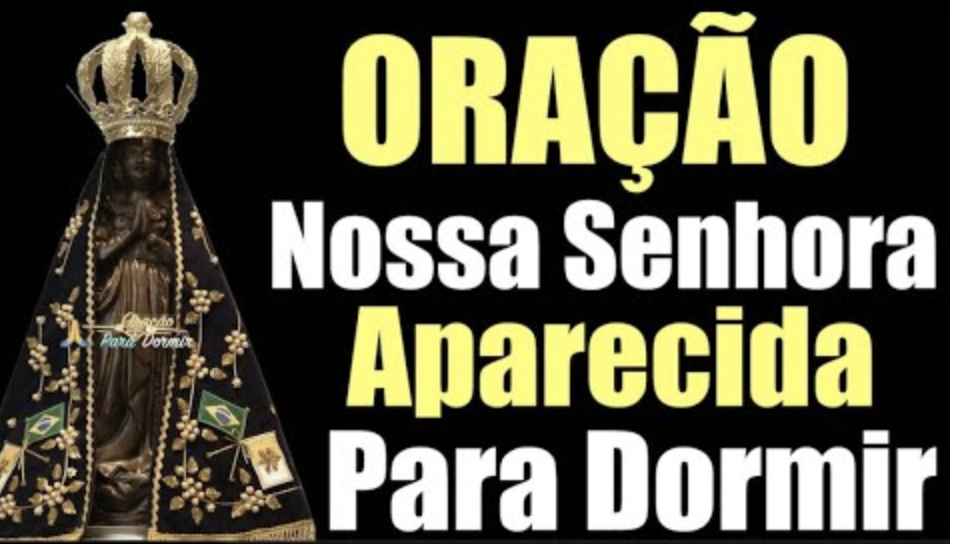 oração nossa senhora aparecida para dormir