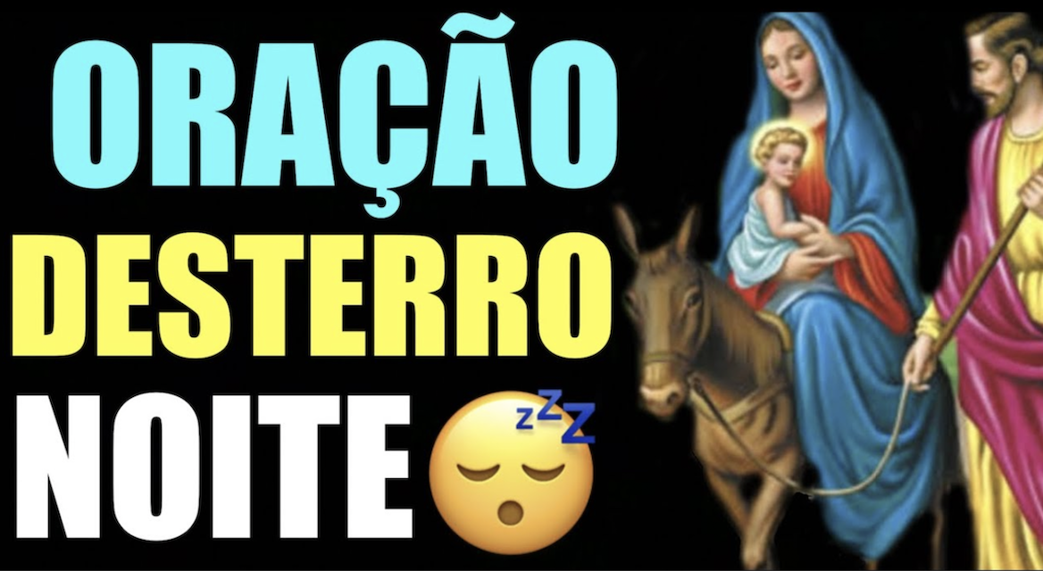 Oração Nossa Senhora do Desterro Da Noite